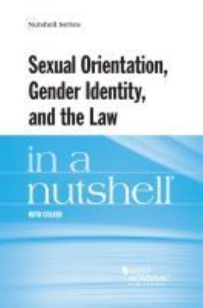 Cover for Ruth Colker · Sexual Orientation, Gender Identity, and the Law in a Nutshell - Nutshell Series (Paperback Book) (2017)