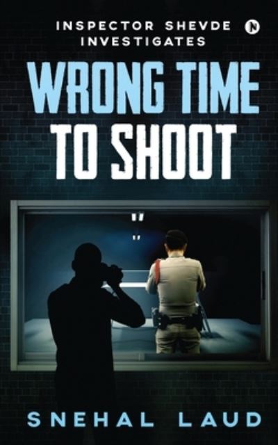 Cover for Snehal Laud · Wrong Time to Shoot (Paperback Book) (2021)