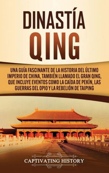 Cover for Captivating History · Dinastia Qing (Hardcover Book) (2020)