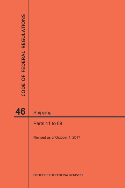 Cover for Nara · Code of Federal Regulations Title 46, Shipping, Parts 41-69, 2017 (Paperback Book) (2017)