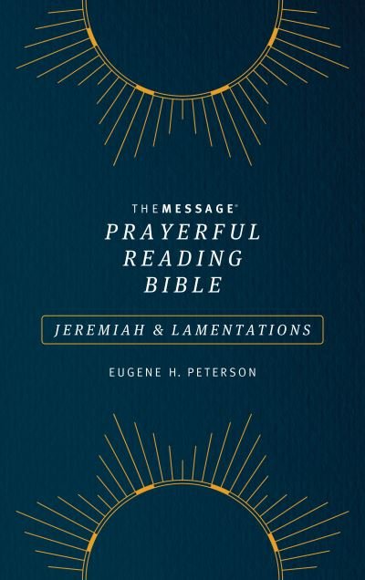 Cover for Eugene H. Peterson · Message Prayerful Reading Bible : Jeremiah and Lamentations the Message Prayerful Reading Bible (Bog) (2021)