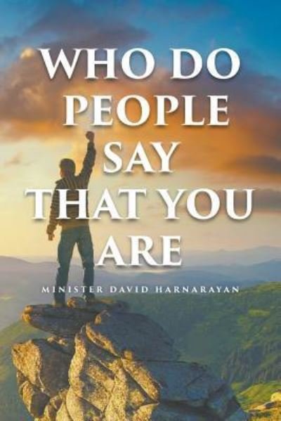 Cover for Minister David Harnarayan · Who Do People Say That You Are (Paperback Book) (2018)