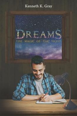 Cover for Kenneth K Gray · Dreams - The Magic of the Night (Paperback Book) (2019)