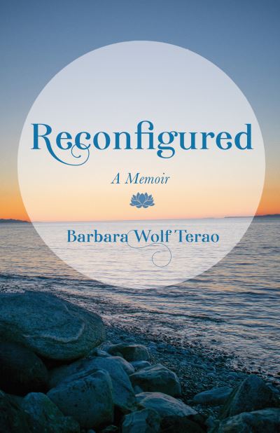 Cover for Barbara Wolf Terao · Reconfigured: A Memoir (Paperback Book) (2023)