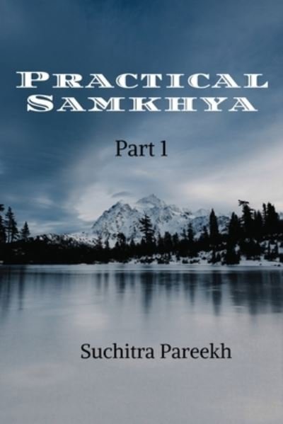 Cover for Suchitra Pareekh · Practical Samkhya - Part 1 (Black and white) (Paperback Book) (2020)