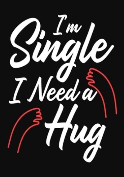Cover for Omi Valentine Kech · I'm Single I Need A Hug (Paperback Bog) (2019)