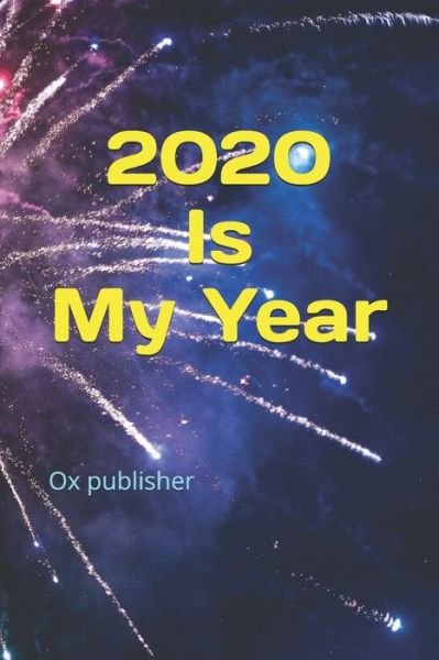 Cover for Ox Publisher · 2020 Is My Year (Taschenbuch) (2020)