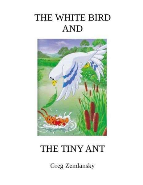 Cover for Greg Zemlansky · The White Bird and the Tiny Ant (Paperback Book) (2020)