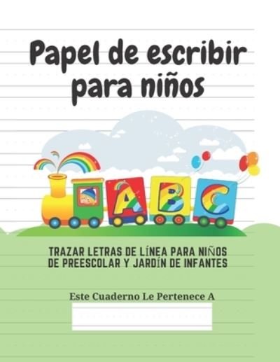 Cover for Ediciones Creativas Para Ninos · Papel de escribir para ninos (Paperback Bog) (2020)