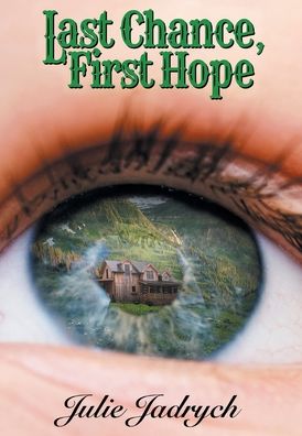 Cover for Julie Jadrych · Last Chance, First Hope (Hardcover Book) (2021)