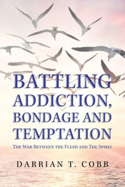 Cover for Darrian T Cobb · Battling Addiction, Bondage and Temptation (Paperback Book) (2020)