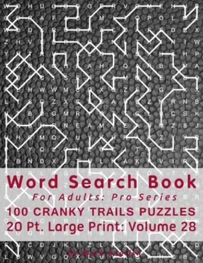 Cover for Mark English · Word Search Book For Adults Pro Series, 100 Cranky Trails Puzzles, 20 Pt. Large Print, Vol. 28 (Paperback Book) (2019)