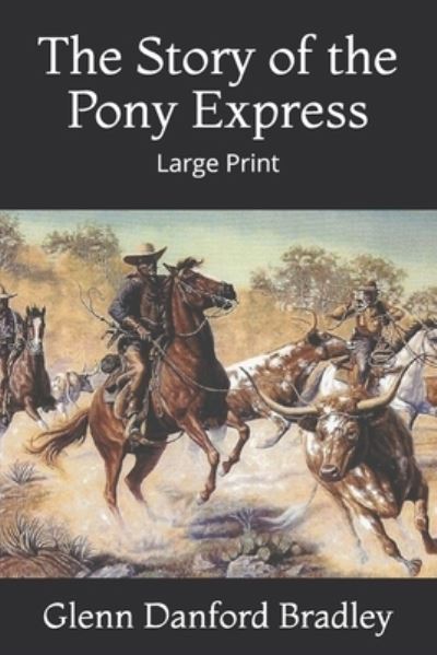 Cover for Glenn Danford Bradley · The Story of the Pony Express (Paperback Book) (2021)