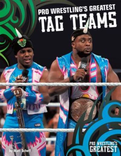 Pro wrestling's greatest tag teams - Matt Scheff - Książki - ABDO Publishing Company - 9781680784992 - 15 grudnia 2016