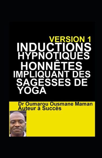 Cover for Ousmane Maman · Inductions Hypnotiques Honnetes Impliquant Des Sagesses De Yoga (Paperback Book) (2019)