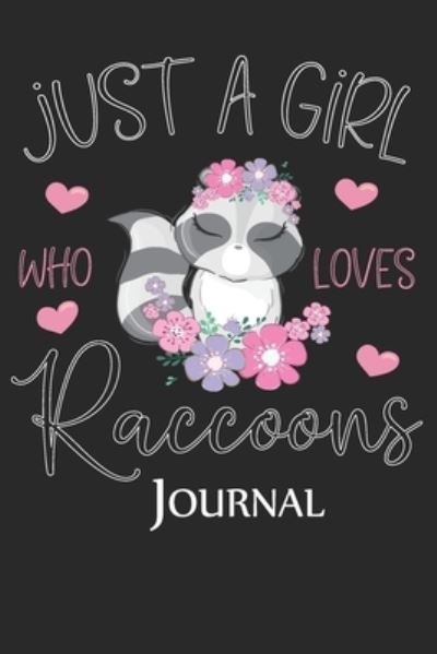 Cover for Just A Girl · Just A Girl Who Loves Raccoons (Paperback Book) (2019)