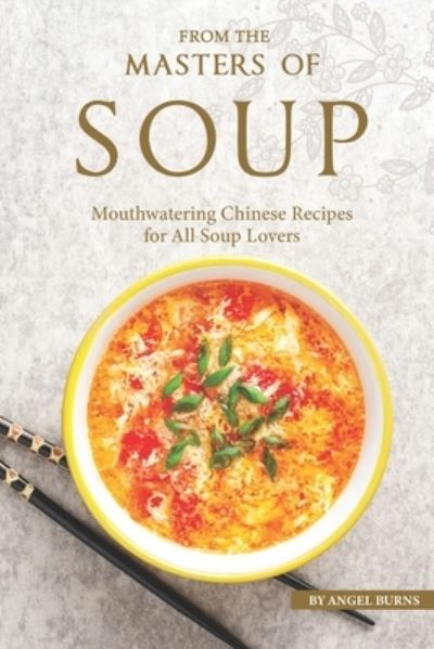 Cover for Angel Burns · From the Masters of Soup (Taschenbuch) (2019)