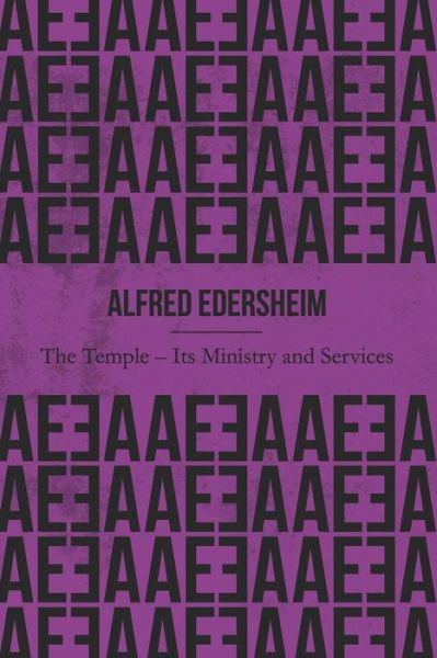 Cover for Alfred Edersheim · The Temple-Its Ministry and Services (Illustrated) (Paperback Book) (2019)