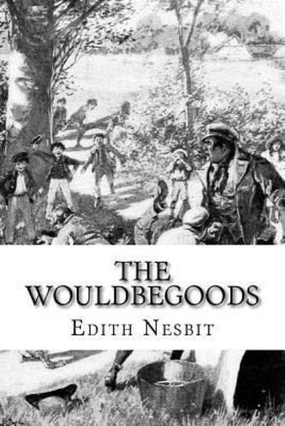 Cover for Edith Nesbit · The Wouldbegoods (Paperback Book) (2018)