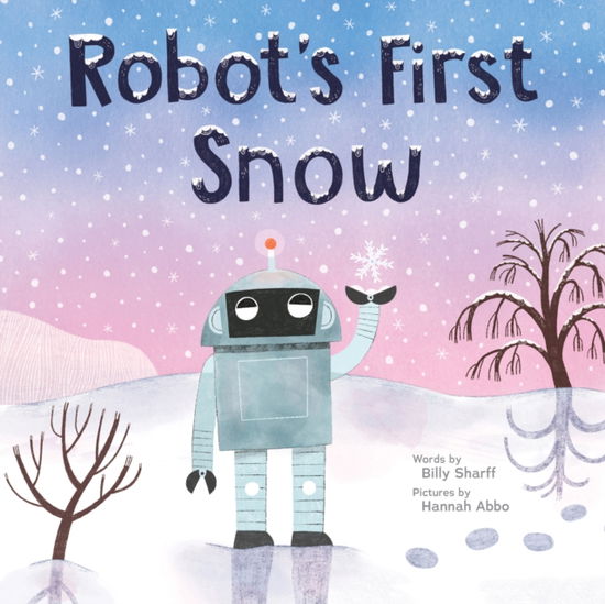 Cover for Billy Sharff · Robot's First Snow (Gebundenes Buch) (2025)