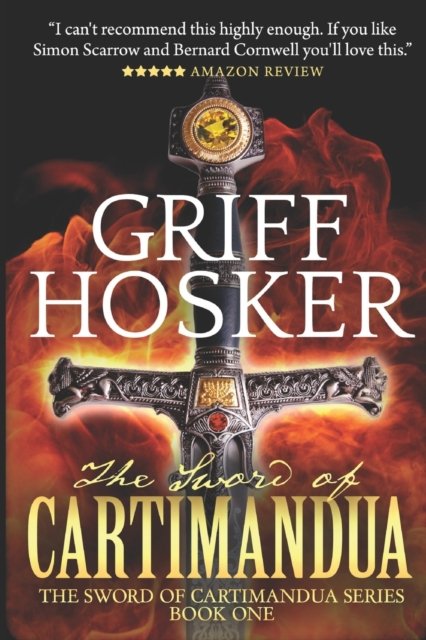 Cover for Griff Hosker · The Sword of Cartimandua - Sword of Cartimandua (Pocketbok) (2018)