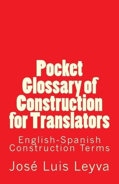 Cover for Jose Luis Leyva · Pocket Glossary of Construction for Translators (Taschenbuch) (2018)