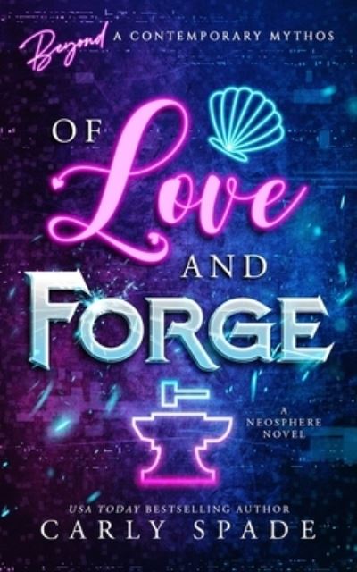 Cover for Carly Spade · Of Love and Forge (Book) (2023)