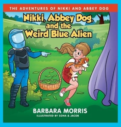 Cover for Barbara Morris · Nikki, Abbey Dog and the Weird Blue Alien (Hardcover Book) (2022)