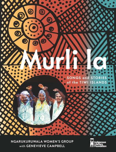 Cover for Ngarukuruwala Womenâ€™s Group · Murli la: Songs and Stories of the Tiwi Islands (Gebundenes Buch) (2023)