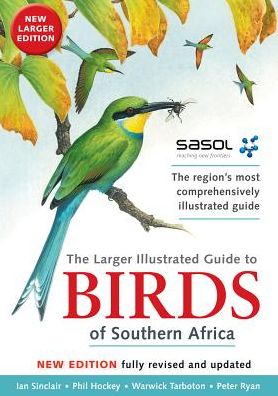 Cover for Ian Sinclair · The Sasol larger illustrated guide to birds of Southern Africa (Paperback Book) [New edition] (2014)