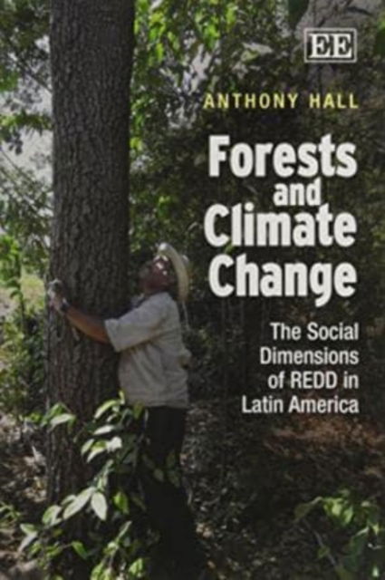 Cover for Anthony Hall · Forests and Climate Change: The Social Dimensions of REDD in Latin America (Paperback Book) (2013)