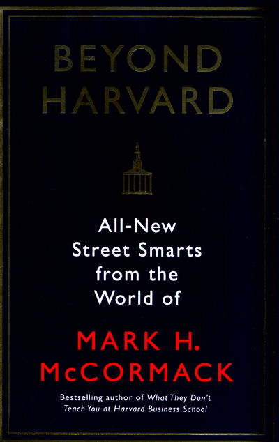 Cover for Mark H. McCormack · Beyond Harvard: All-new street smarts from the world of Mark H. McCormack (Taschenbuch) [Main edition] (2017)