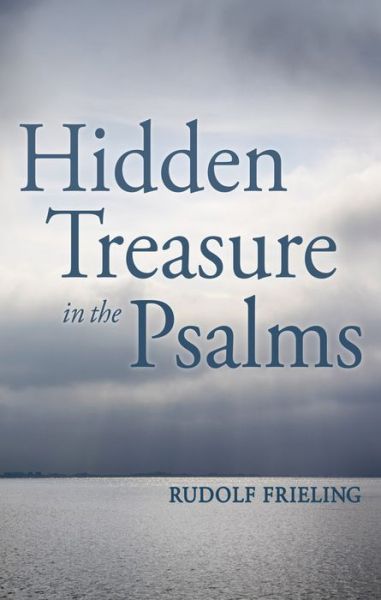 Hidden Treasure in the Psalms - Rudolf Frieling - Books - Floris Books - 9781782501992 - April 16, 2015