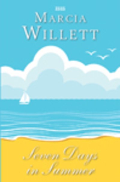Cover for Marcia Willett · Seven Days In Summer (Hardcover Book) [Large type / large print edition] (2018)