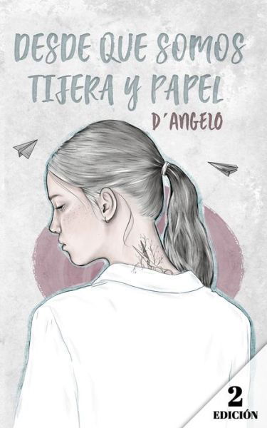 Cover for D'Angelo · Desde que somos tijera y papel (Pocketbok) (2018)
