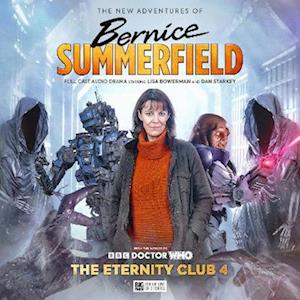 Doctor Who: The New Adventures of Bernice Summerfield 08 - The Eternity Club 4 - The New Adventures of Bernice Summerfield - The Eternity Club - Tim Foley - Audio Book - Big Finish Productions Ltd - 9781802403992 - January 31, 2025