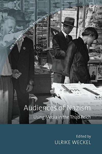 Cover for Audiences of Nazism: Using Media in the Third Reich - New German Historical Perspectives (Hardcover Book) (2023)