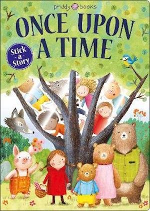 Cover for Priddy Books · Once Upon A Time - Stick A Story (Board book) (2021)