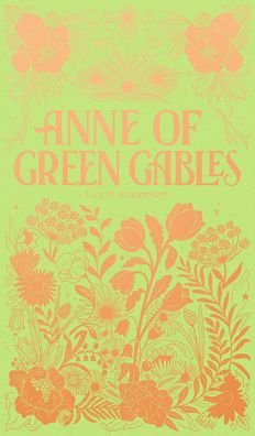 Cover for Montgomery, Lucy Maud, OBE · Anne of Green Gables - Wordsworth Luxe Collection (Inbunden Bok) (2022)