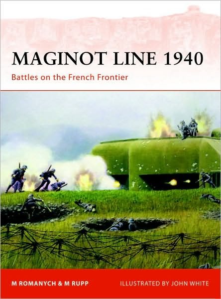 Cover for Marc Romanych · Maginot Line 1940: Battles on the French Frontier - Campaign (Paperback Book) (2010)