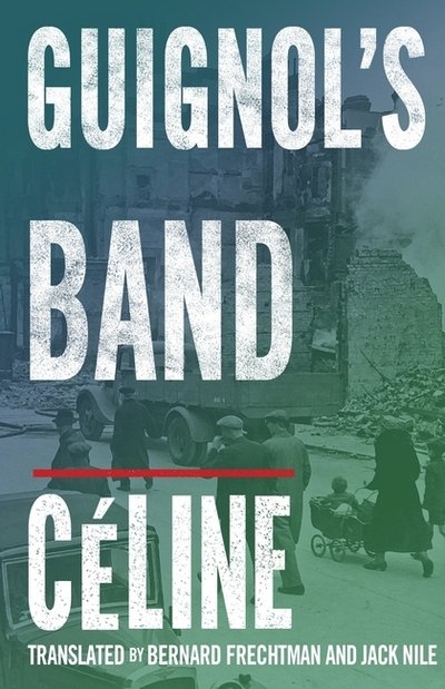 Cover for Louis-Ferdinand Celine · Guignol's Band (Paperback Book) (2012)