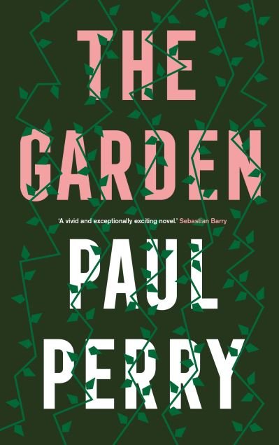 Cover for Paul Perry · The Garden (Inbunden Bok) (2021)