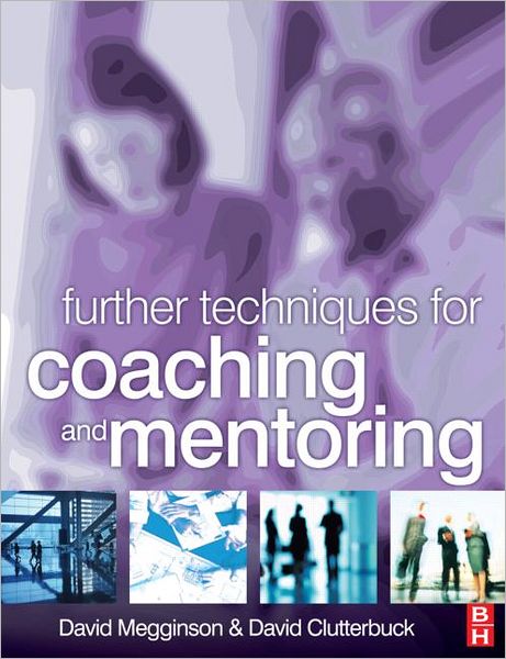 Further Techniques for Coaching and Mentoring - David Megginson - Books - Taylor & Francis Ltd - 9781856174992 - May 19, 2009