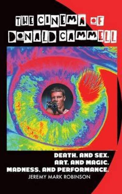 The Cinema of Donald Cammell - Jeremy Mark Robinson - Livros - Crescent Moon Publishing - 9781861714992 - 12 de outubro de 2015