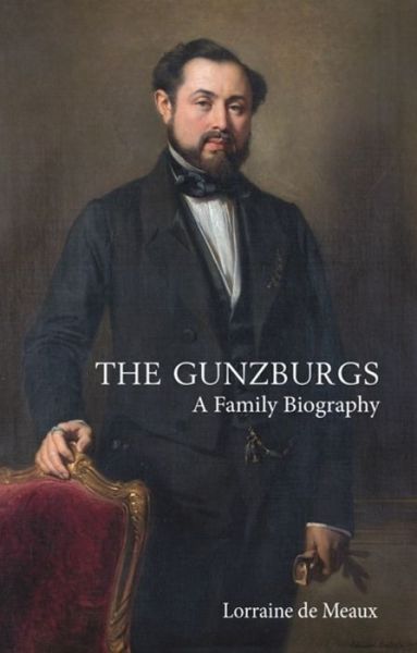 Cover for Lorraine de Meaux · The Gunzburgs: A Family Biography (Hardcover Book) (2019)