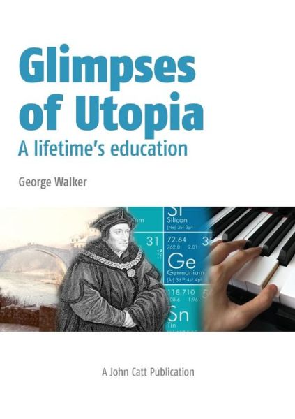 Cover for George Walker · Glimpses of Utopia: A lifetime's education (Paperback Book) (2013)