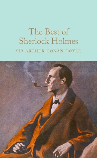 Cover for Arthur Conan Doyle · The Best of Sherlock Holmes - Macmillan Collector's Library (Gebundenes Buch) (2016)