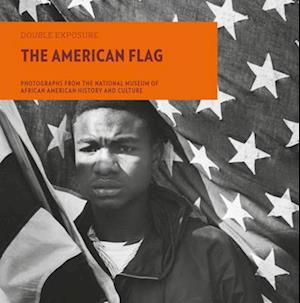 Cover for Aaron Bryant · The American Flag: Photographs from the National Museum of African American History and Culture - Double Exposure (Paperback Book) (2025)