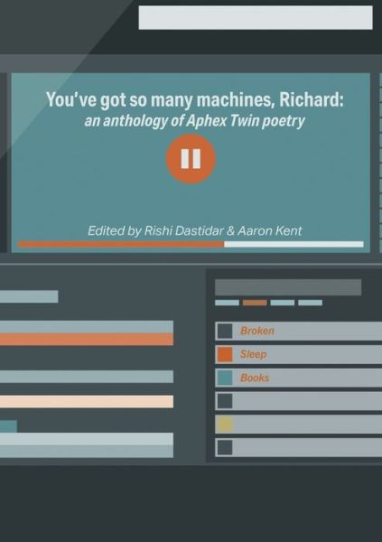 Cover for Rishi Dastidar · You've got so many machines, Richard!: an anthology of Aphex Twin poetry (Paperback Bog) (2022)