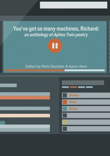 Cover for Rishi Dastidar · You've got so many machines, Richard!: an anthology of Aphex Twin poetry (Paperback Book) (2022)